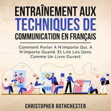 Entraînement Aux Techniques De Communication en français/ Communication skills training in French...
