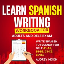 Cover image for Learn Spanish Writing Workbook for Adults and Dele Exam