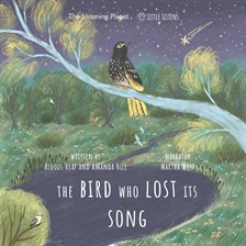 Cover image for The Bird Who Lost Its Song