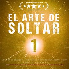 El Arte de Soltar - Let Them Go: Déjalos Ir - Meditaciones Mindfulness para Soltar y Fluir