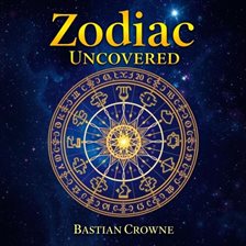 Imagen de portada para The Zodiac Uncovered: Shocking Secrets of an Infamous Murderer