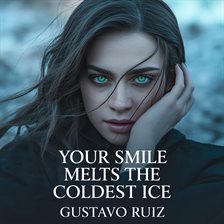 Your Smile Melts the Coldest Ice