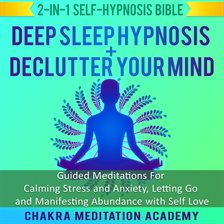 Deep Sleep Hypnosis + Declutter Your Mind: 2-in-1 Self-Hypnosis Bible