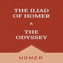 Homer: The Iliad & the Odyssey