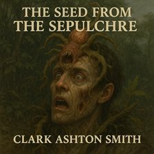 The Seed From the Sepulchre