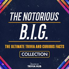 Imagen de portada para The Notorious B.I.G. - The Ultimate Trivia and Curious Facts Collection