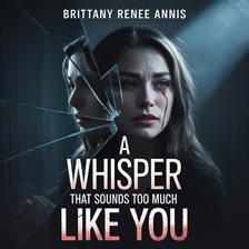 A Whisper That Sounds Too Much Like You A Whisper That Sounds Too Much Like You