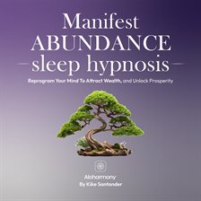 Manifest Abundance Sleep Hypnosis