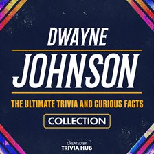 Imagen de portada para Dwayne Johnson - The Ultimate Trivia and Curious Facts Collection
