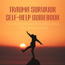 Cover image for Trauma Survivor Self-Help Guidebook