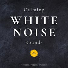 Calming White Noise Sounds