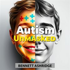 Imagen de portada para Autism Unmasked: Thrive With New Perspectives