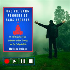 Imagen de portada para Une Vie Sans Remords Et Sans Regrets