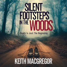 Imagen de portada para Silent Footsteps in the Woods - Death Is Just the Beginning