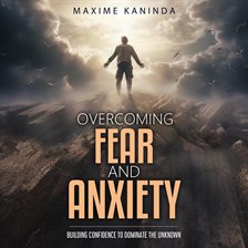 Cover image for Overcoming Fear and Anxiety