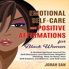 Cover image for Emotional Self-Care and Positive Affirmations for Black Women