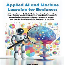 Cover image for Applied AI and Machine Learning for Beginners