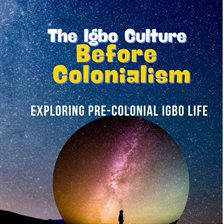 Imagen de portada para The Igbo Culture Before Colonialism