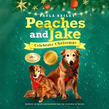 Peaches and Jake Celebrate Christmas Peaches and Jake Celebrate Christmas