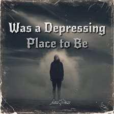 Imagen de portada para Was a Depressing Place to Be