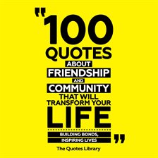 Cover image for 100 Quotes About Friendship and Community That Will Transform Your Life