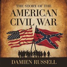 Imagen de portada para The Story of the American Civil War