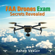 Cover image for Faa Drones Exam Secrets Revealed