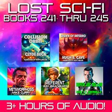 Imagen de portada para Lost Sci-Fi Books 241 Thru 245 - Five Vintage Sci-Fi Short Stories From the 1930s, 40s, 50s and 60s