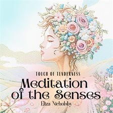 Imagen de portada para Touch of Tenderness Meditation of the Senses