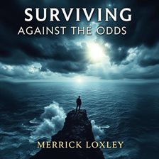 Imagen de portada para Surviving Against the Odds: Secrets to Thriving Through Cancer