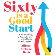 Imagen de portada para Sixty Is a Good Start