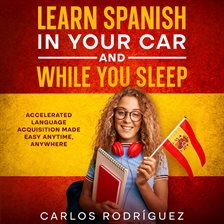 Cover image for Learn Spanish in Your Car and While You Sleep