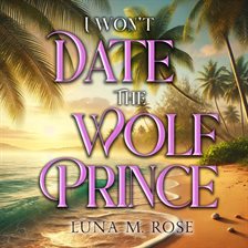 Imagen de portada para I Won't Date the Wolf Prince