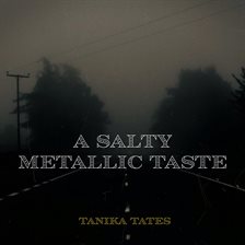 Cover image for A Salty Metallic Taste