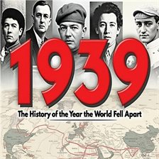 Cover image for 1939: The History of the Year the World Fell Apart