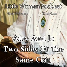Imagen de portada para Little Women Podcast: Amy and Jo Two Sides of the Same Coin