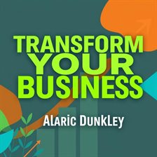 Imagen de portada para Transform Your Business: Secrets to Thriving Against the Odds