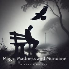 Cover image for Magic, Madness and Mundane