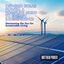 Cover image for Off-Grid Solar Power: A Complete Guide to Energy Independence
