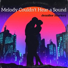 Imagen de portada para Melody Couldn't Hear a Sound