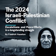 Imagen de portada para The 2024 Israeli-palestinian Conflict