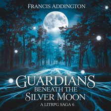 Imagen de portada para Guardians Beneath the Silver Moon - A LitRPG Saga 6