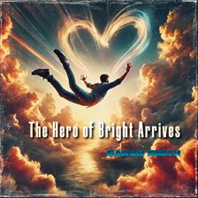 Cover image for The Hero of Bright Arrives
