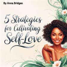 Imagen de portada para 5 Strategies for Cultivating Self-Love