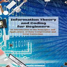 Cover image for Information Theory and Coding for Beginners