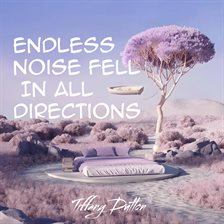 Cover image for Endless Noise Fell in All Directions