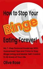 Imagen de portada para How to Stop Your Binge Eating Forever!