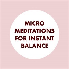 Imagen de portada para Micro Meditations for Instant Balance