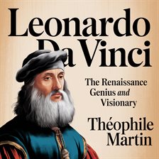 Cover image for Leonardo Da Vinci – The Renaissance Genius and Visionary