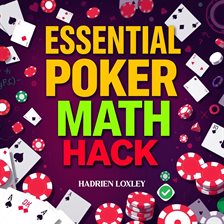 Imagen de portada para Essential Poker Math Hacks: Simplify Your Game and Win Big!